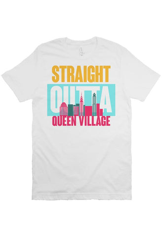 STRAIGHT OUTTA QUEEN VILLAGE Custom White Unisex Tee