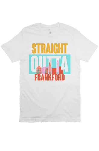 STRAIGHT OUTTA FRANKFORT Custom White Unisex Tee